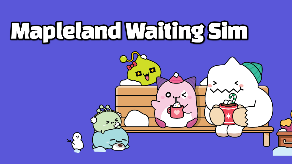 Mapleland Waiting Sim