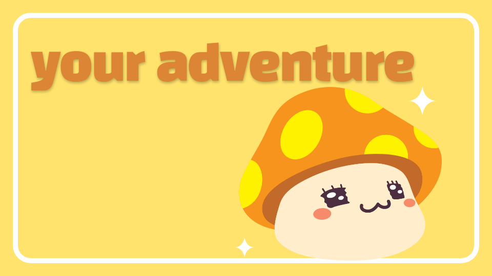 your adventure