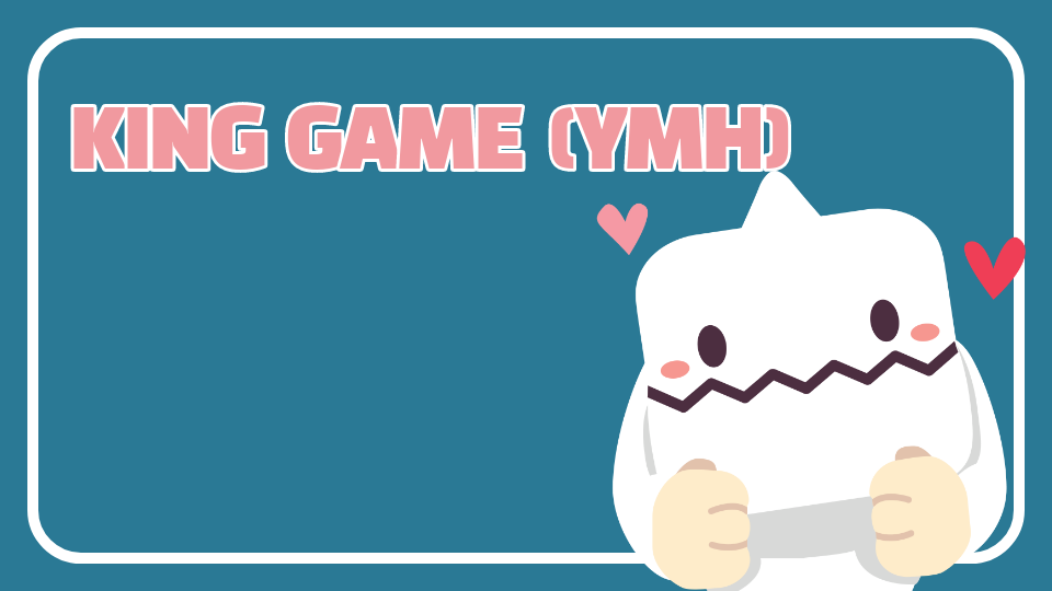 KING GAME (YMH)